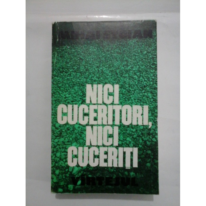 NICI CUCERITORI NICI CUCERITI - Mihai STOIAN (cu dedicatia autorului pentru generalul Iulian Vlad) NICI CUCERITORI NICI CUCERITI - Mihai STOIAN (cu dedicatia autorului pentru generalul Iulian Vlad)